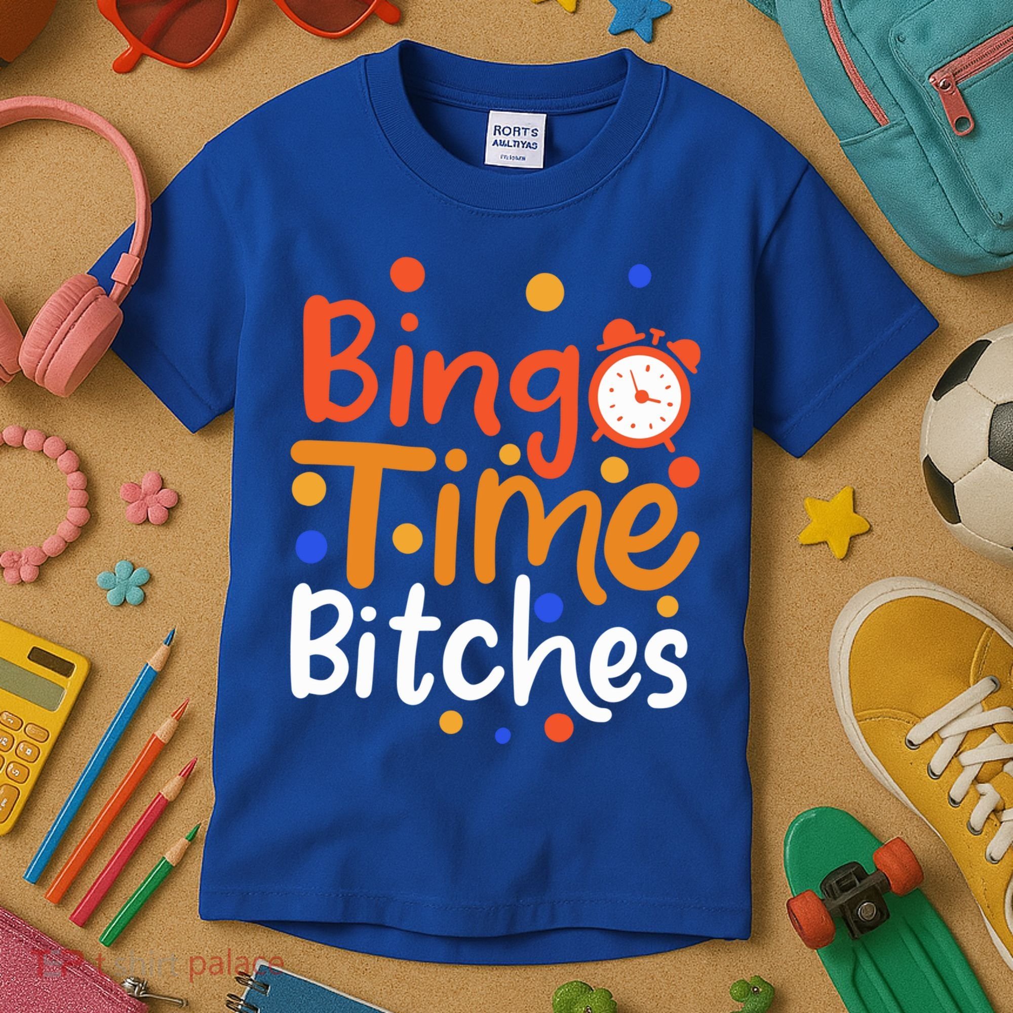 Bingo Cards Game Bingo Time Bitches Gift Kids T-Shirt