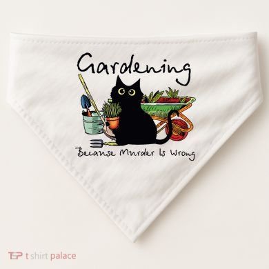 Black Cat Gardening Because Murder Is Wrong USA-Made Doggie Bandana