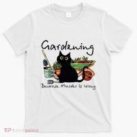 Black Cat Gardening Because Murder Is Wrong T-Shirt thumb 0