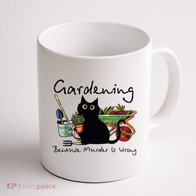 Black Cat Gardening Because Murder Is Wrong Coffee Mug back