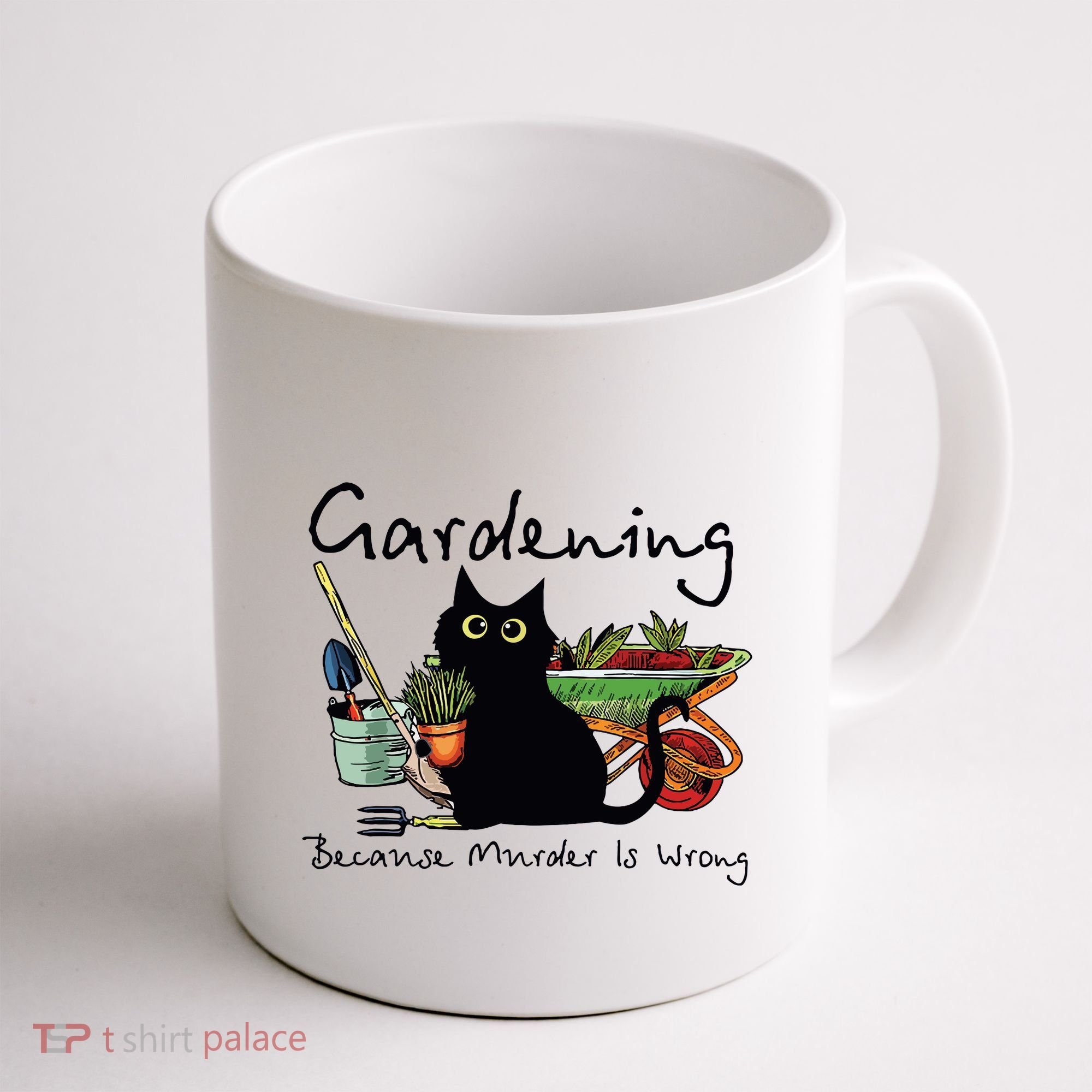 Black Cat Gardening Because Murder Is Wrong Coffee Mug