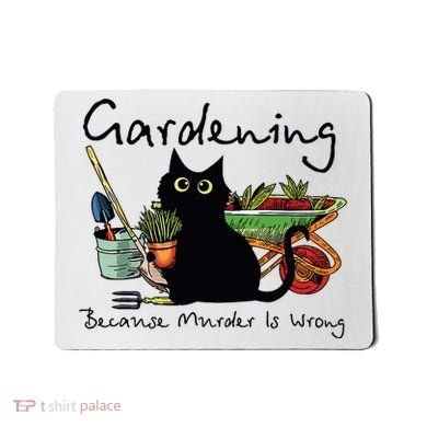 Black Cat Gardening Because Murder Is Wrong Mousepad