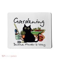 Black Cat Gardening Because Murder Is Wrong Mousepad thumb 0