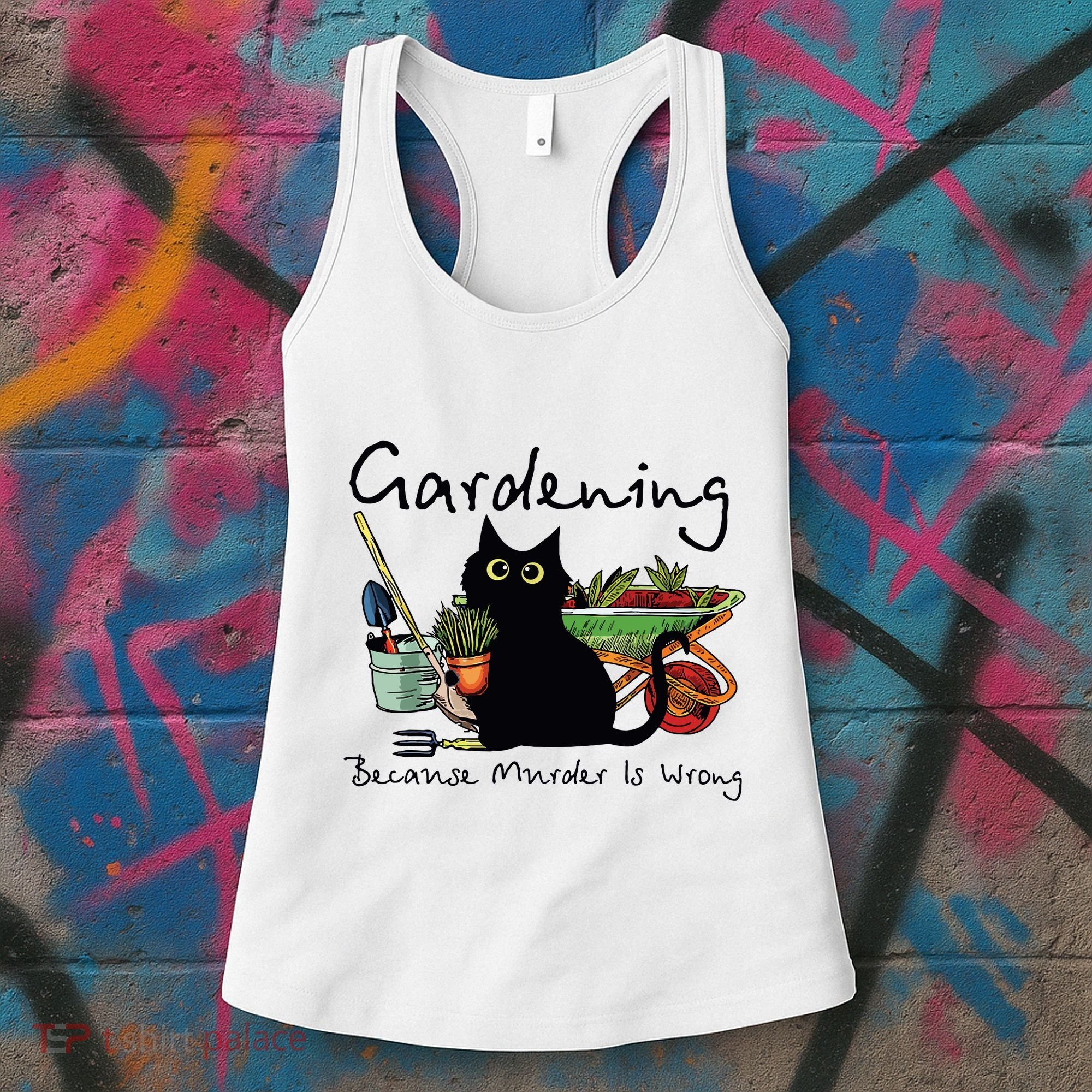 Black Cat Gardening Because Murder Is Wrong Women's Tank Top