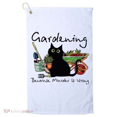 Black Cat Gardening Because Murder Is Wrong Golf Towel