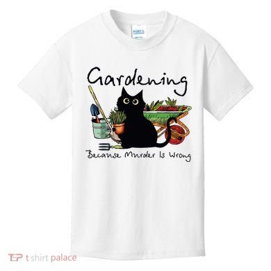 Black Cat Gardening Because Murder Is Wrong Kids T-Shirt