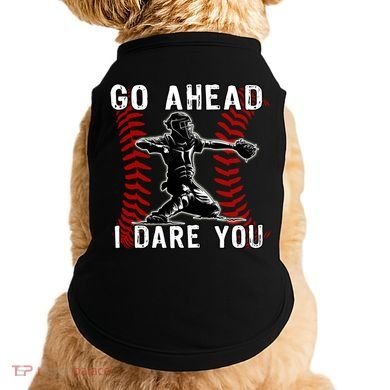 Baseball Catcher Go Ahead I Dare You Gift Doggie Tank