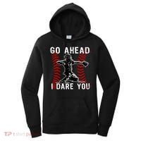 Baseball Catcher Go Ahead I Dare You Gift Women's Hoodie thumb 0