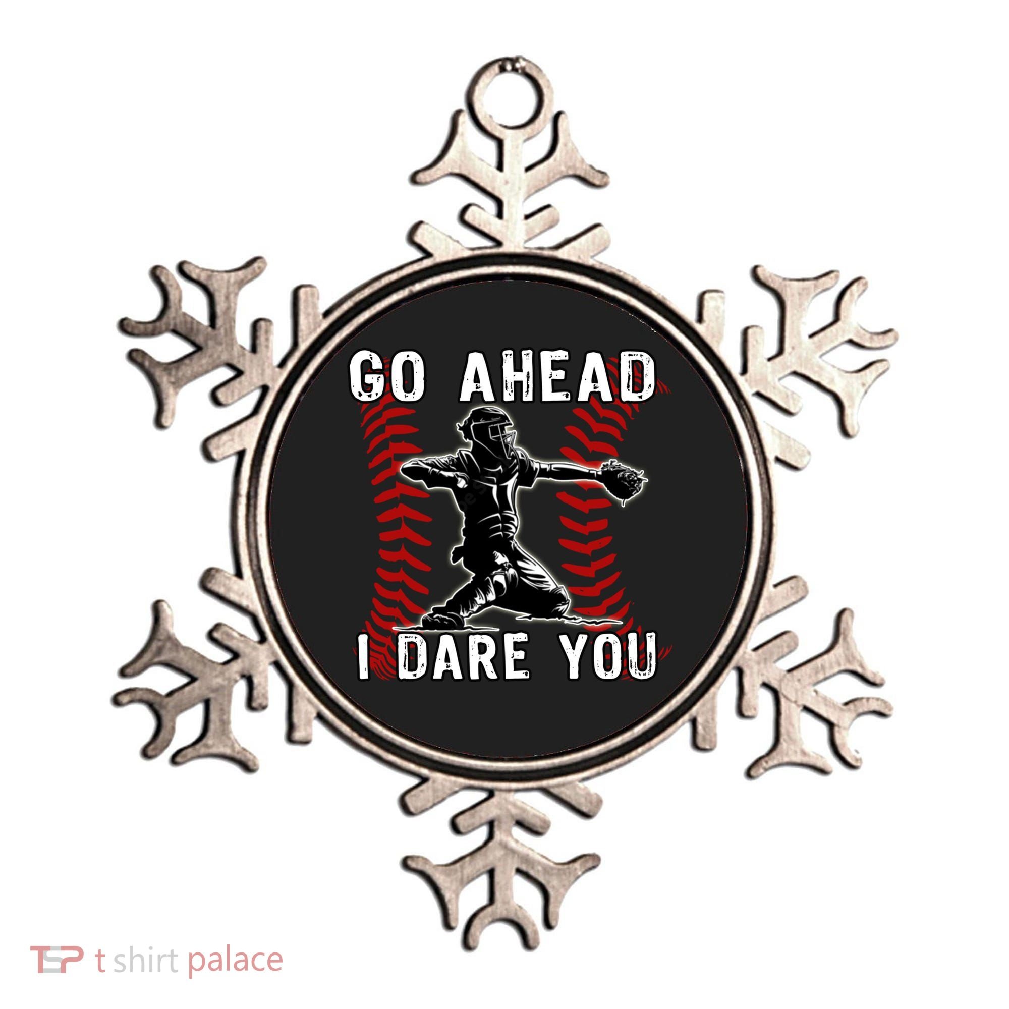 Baseball Catcher Go Ahead I Dare You Gift Ornament