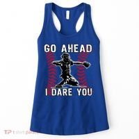 Baseball Catcher Go Ahead I Dare You Gift Women's Tank Top thumb 0
