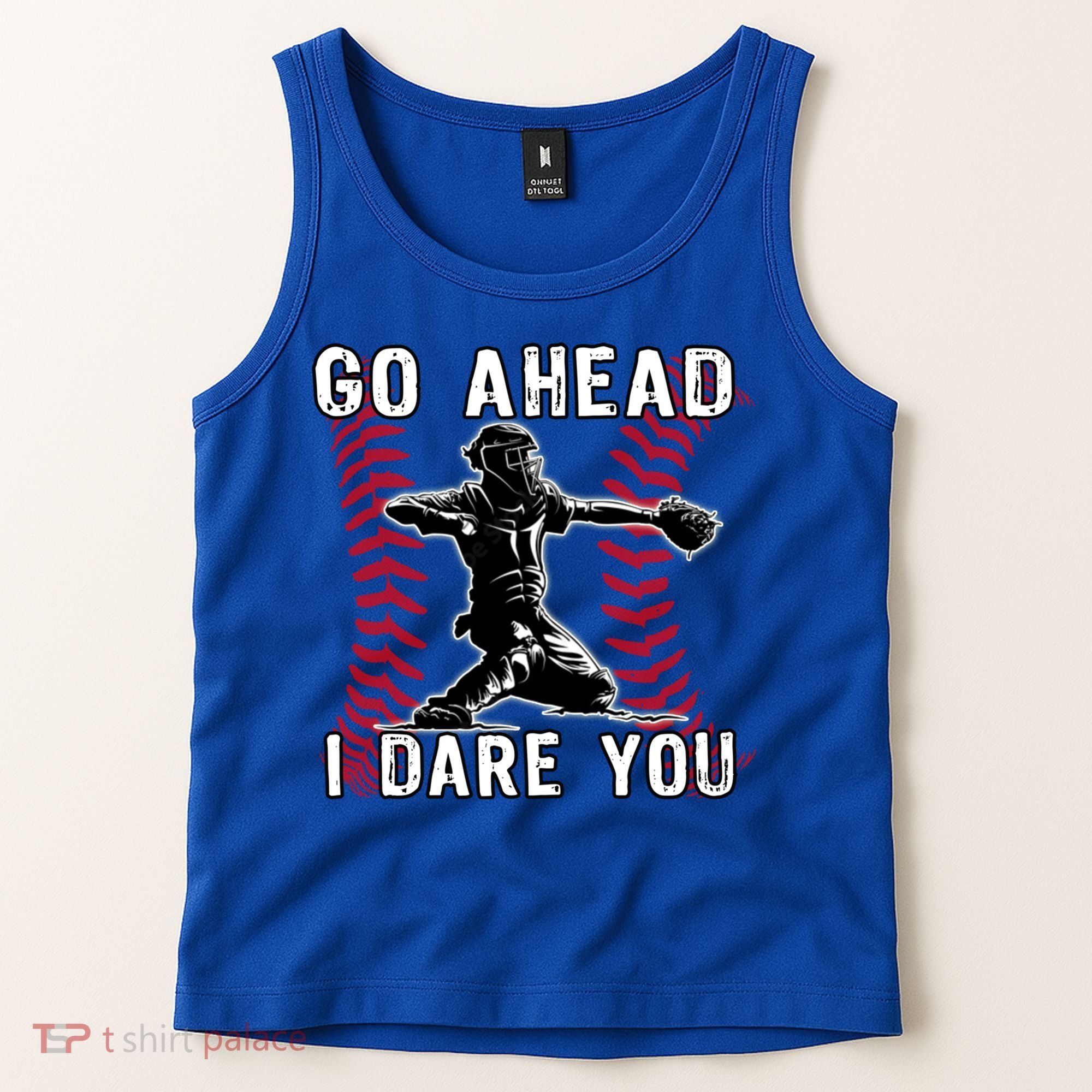 Baseball Catcher Go Ahead I Dare You Gift Tank Top