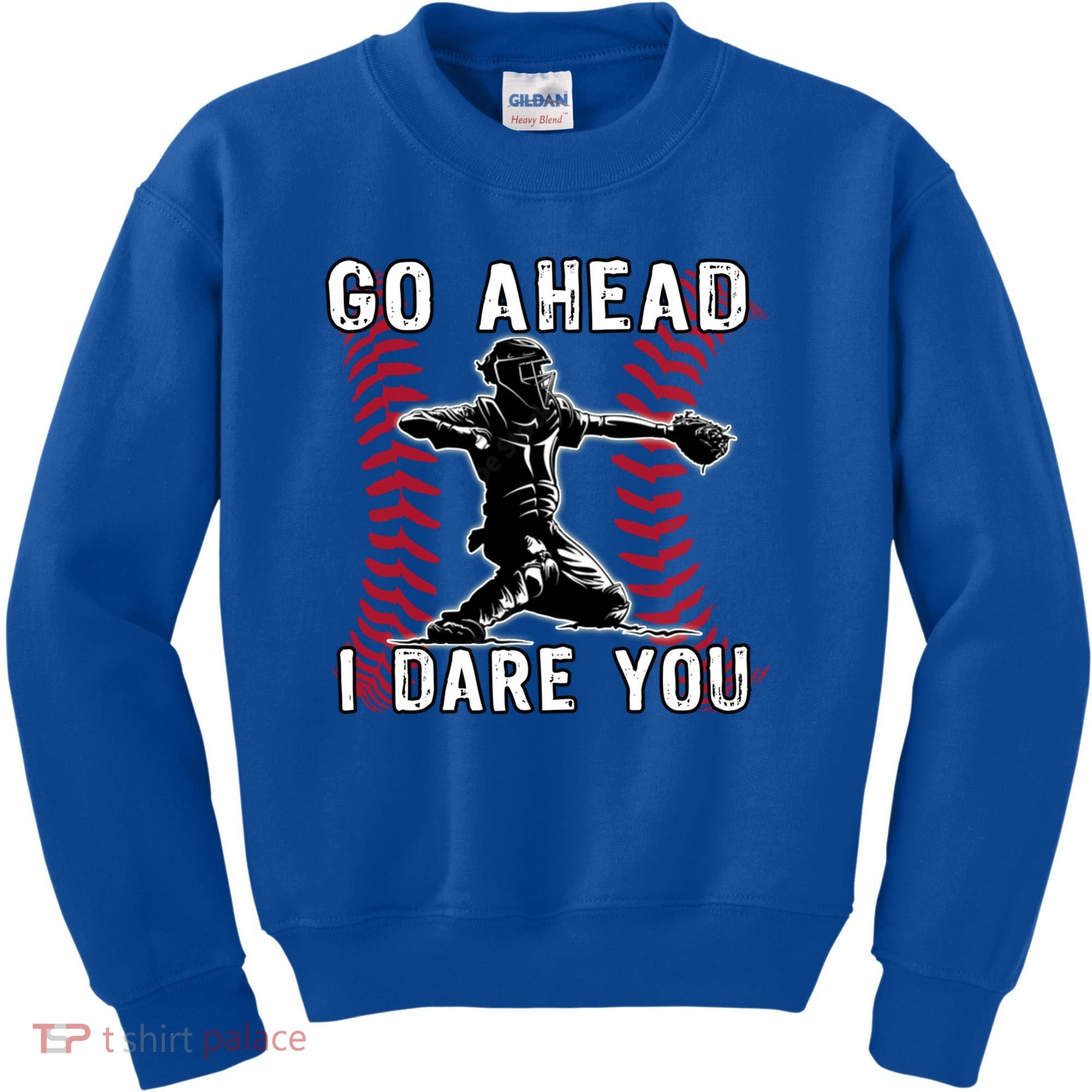 Baseball Catcher Go Ahead I Dare You Gift Kids Sweatshirt