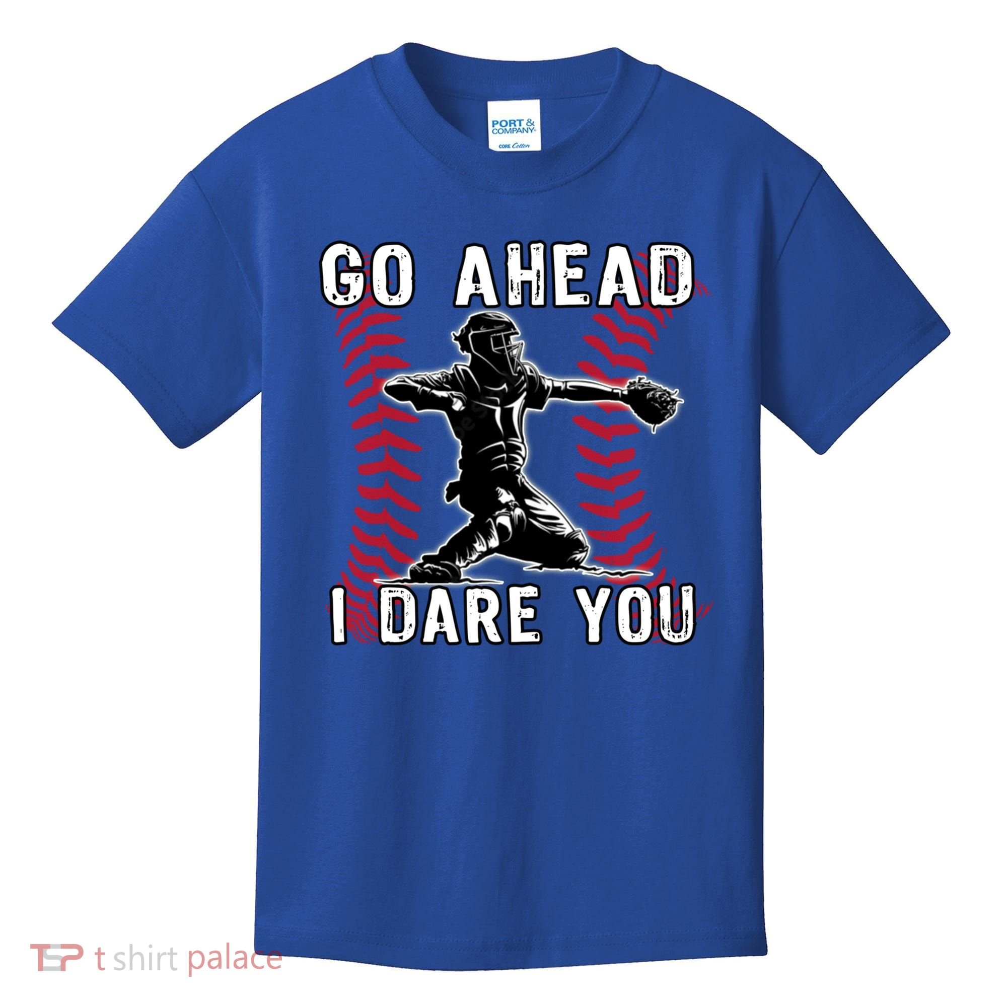 Baseball Catcher Go Ahead I Dare You Gift Kids T-Shirt