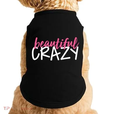 Beautiful Crazy Gift Doggie Tank