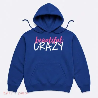 Beautiful Crazy Gift Hoodie