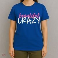 Beautiful Crazy Gift T-Shirt thumb 4