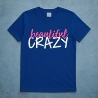 Beautiful Crazy Gift T-Shirt thumb 5