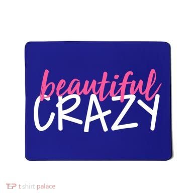 Beautiful Crazy Gift Mousepad