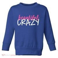 Beautiful Crazy Gift Toddler Sweatshirt thumb 0