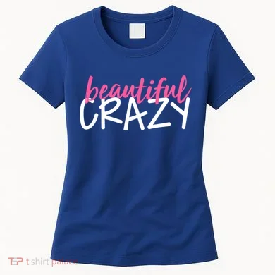 Beautiful Crazy Gift Women's T-Shirt