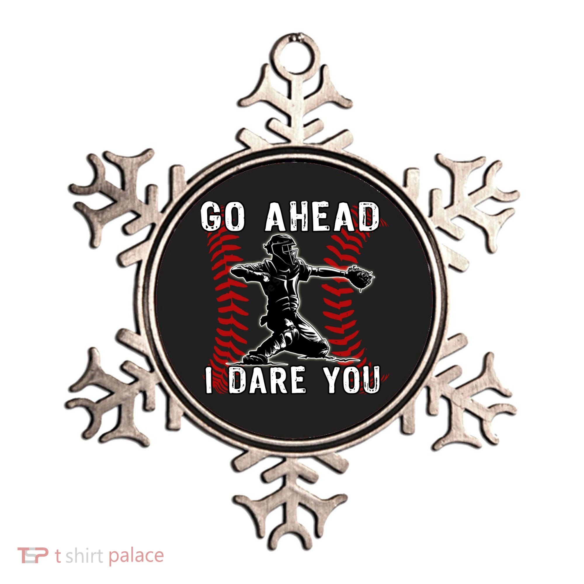 Baseball Catcher Go Ahead I Dare You Ornament
