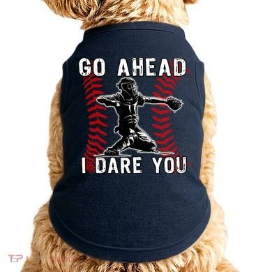 Baseball Catcher Go Ahead I Dare You Doggie Tank