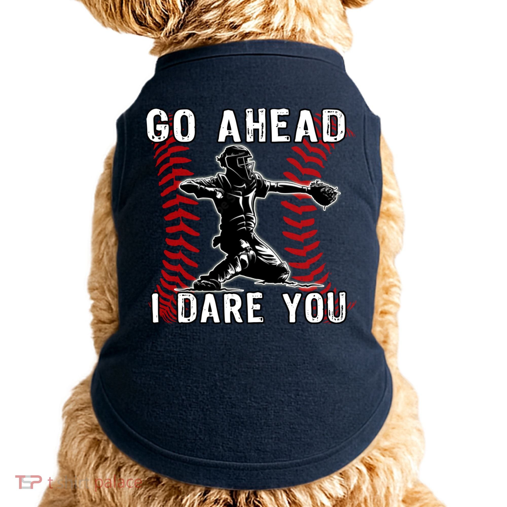 Baseball Catcher Go Ahead I Dare You Doggie Tank