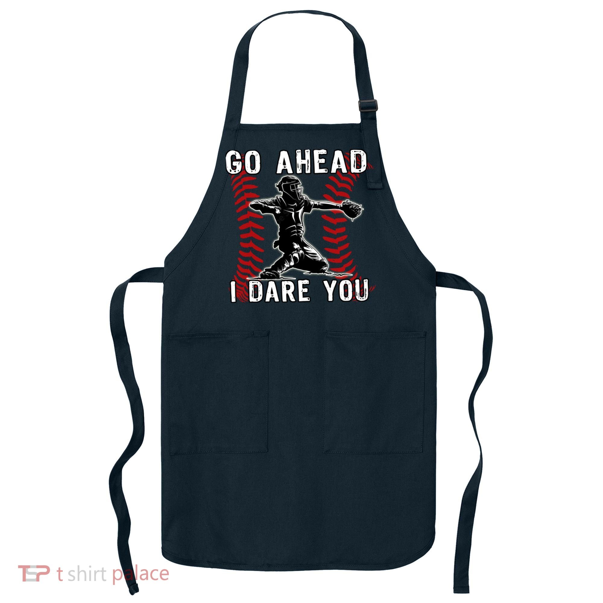 Baseball Catcher Go Ahead I Dare You Apron