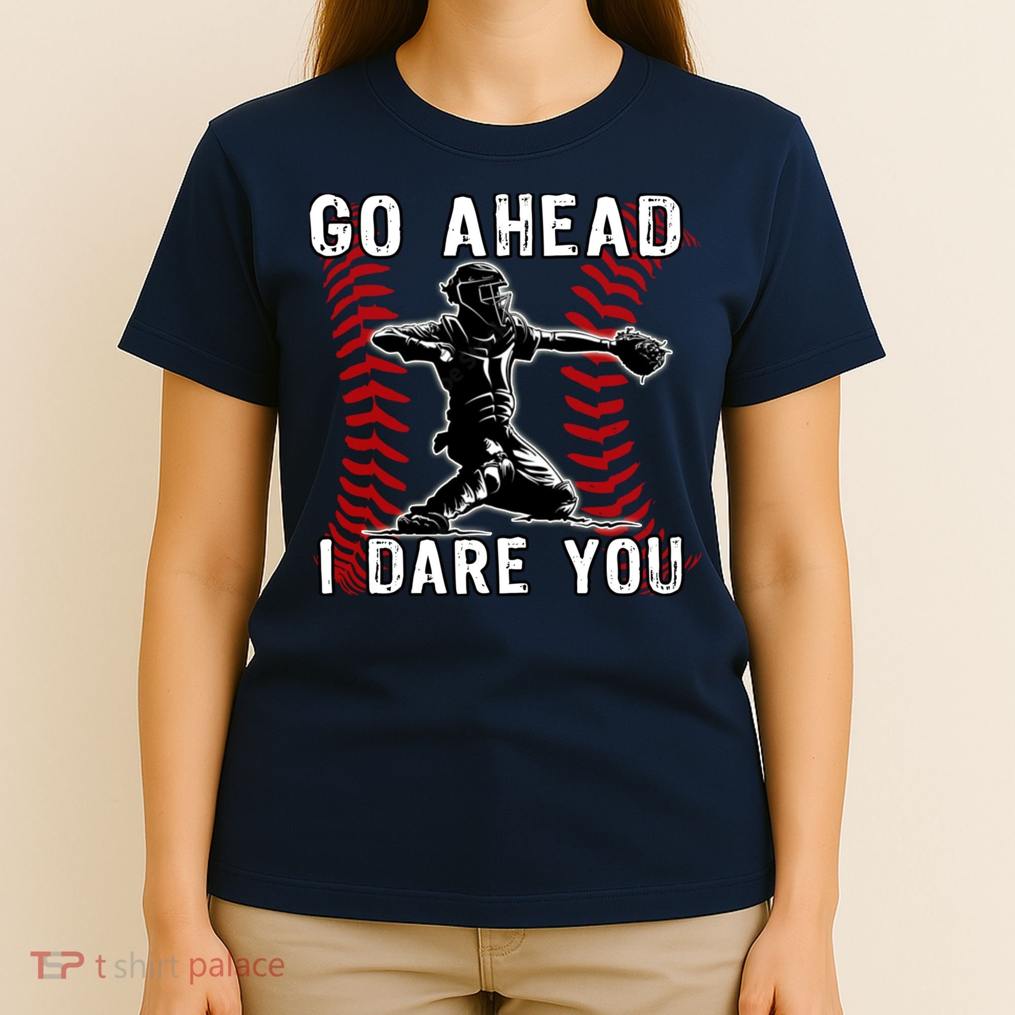 Baseball Catcher Go Ahead I Dare You T-Shirt