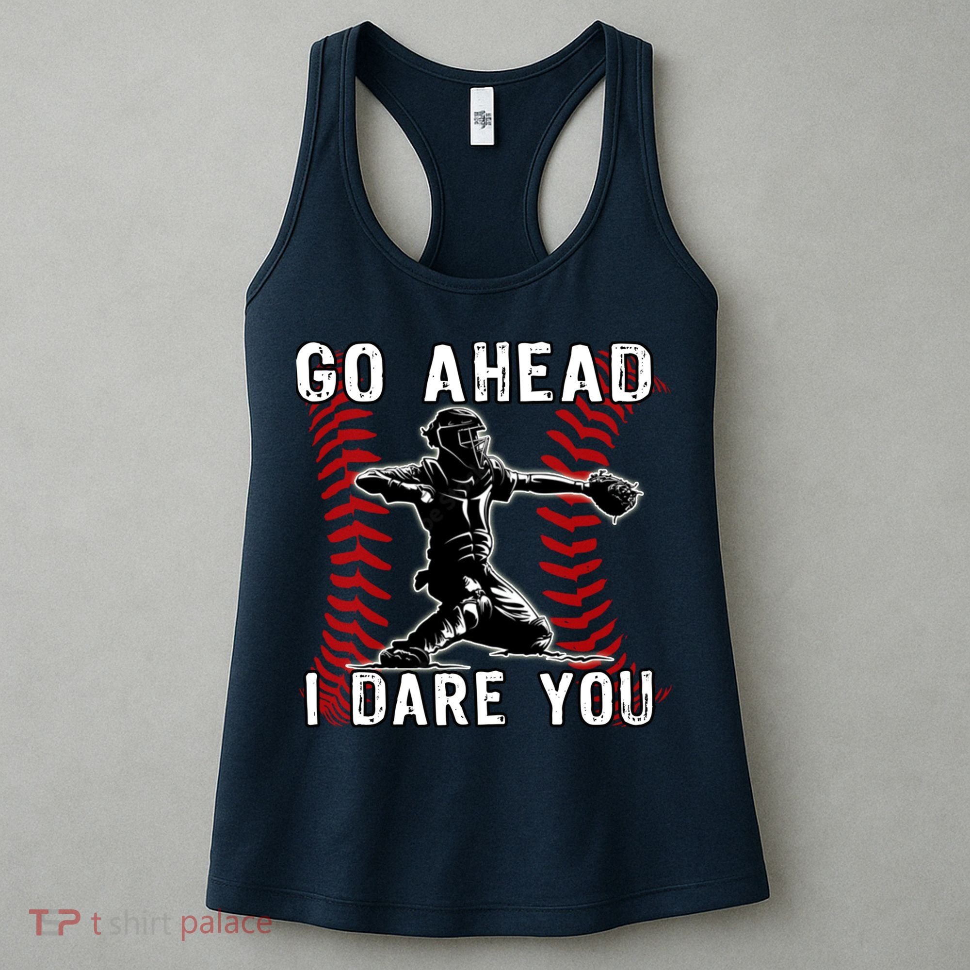 Baseball Catcher Go Ahead I Dare You Women's Tank Top