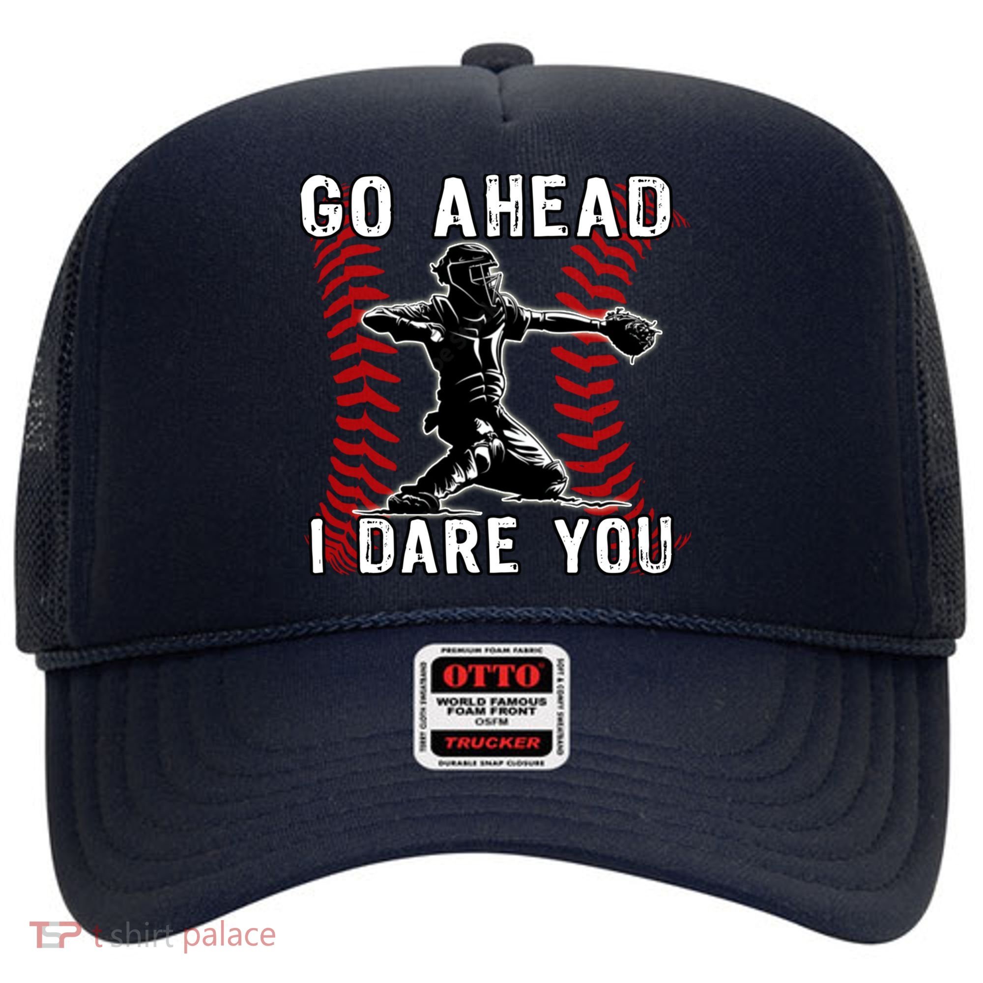 Baseball Catcher Go Ahead I Dare You Hat