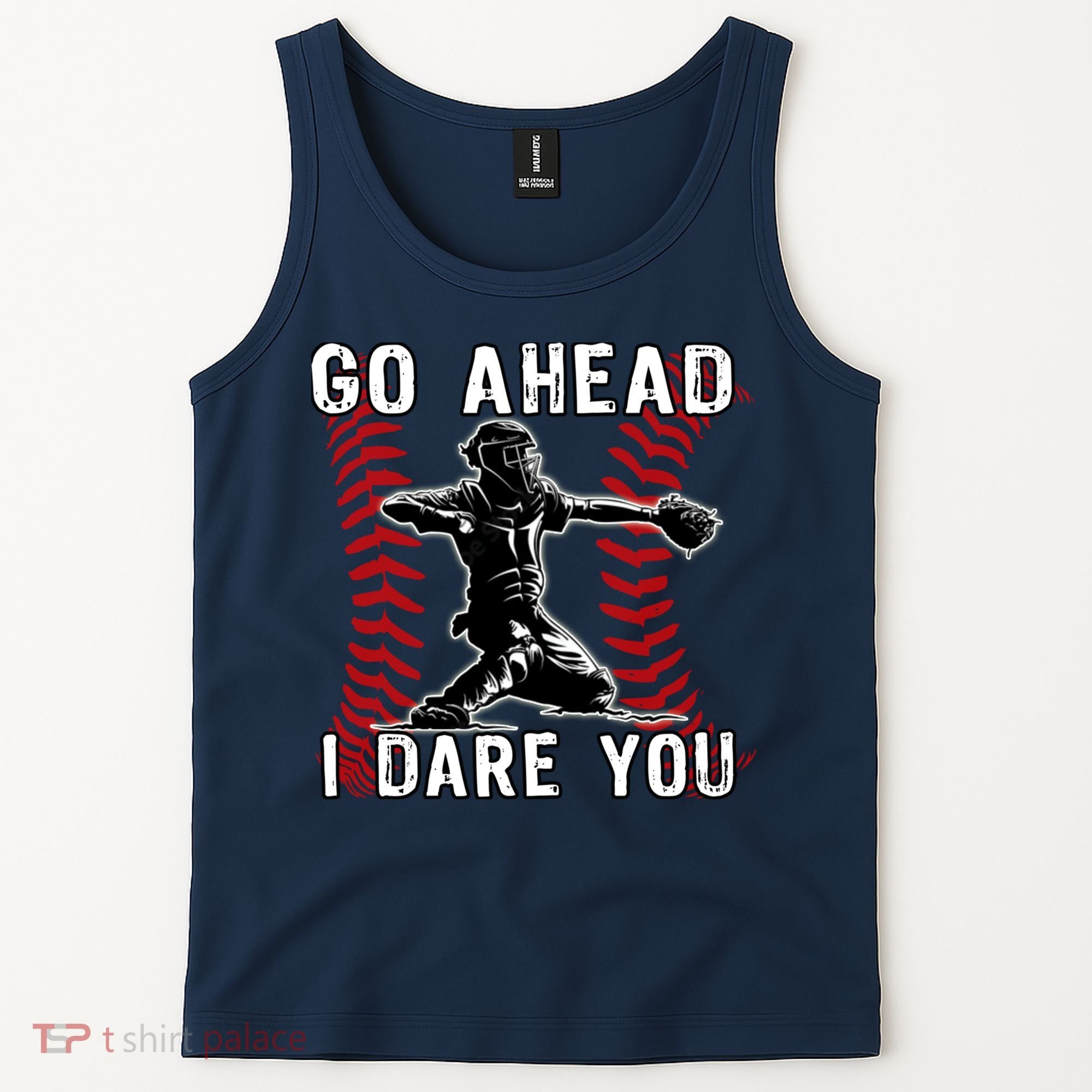 Baseball Catcher Go Ahead I Dare You Tank Top