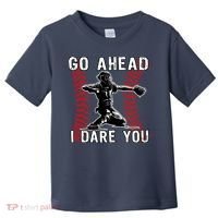 Baseball Catcher Go Ahead I Dare You Toddler T-Shirt thumb 0