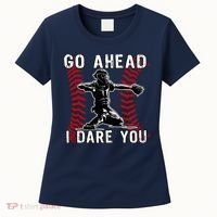 Baseball Catcher Go Ahead I Dare You Women's T-Shirt thumb 0