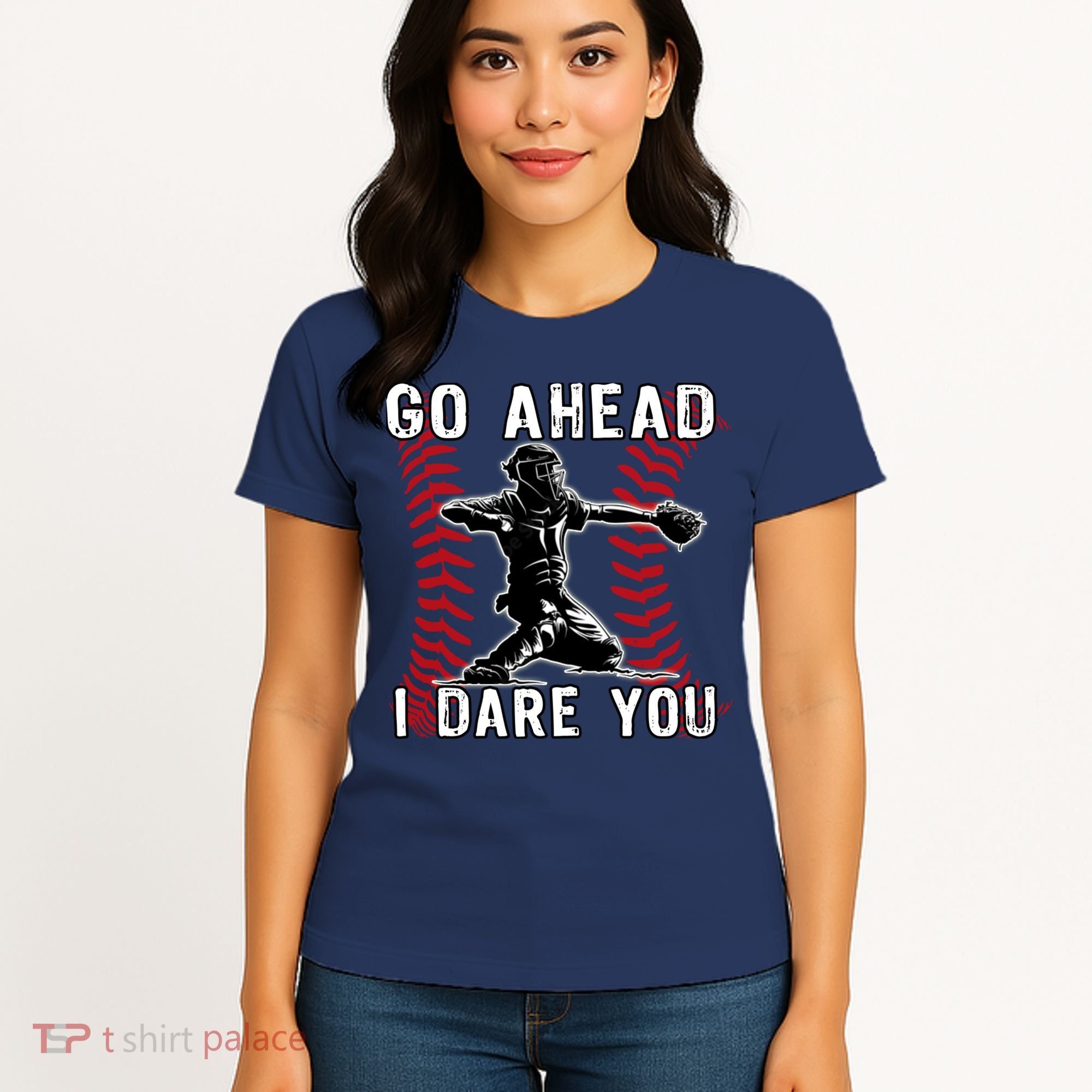Baseball Catcher Go Ahead I Dare You Women's T-Shirt