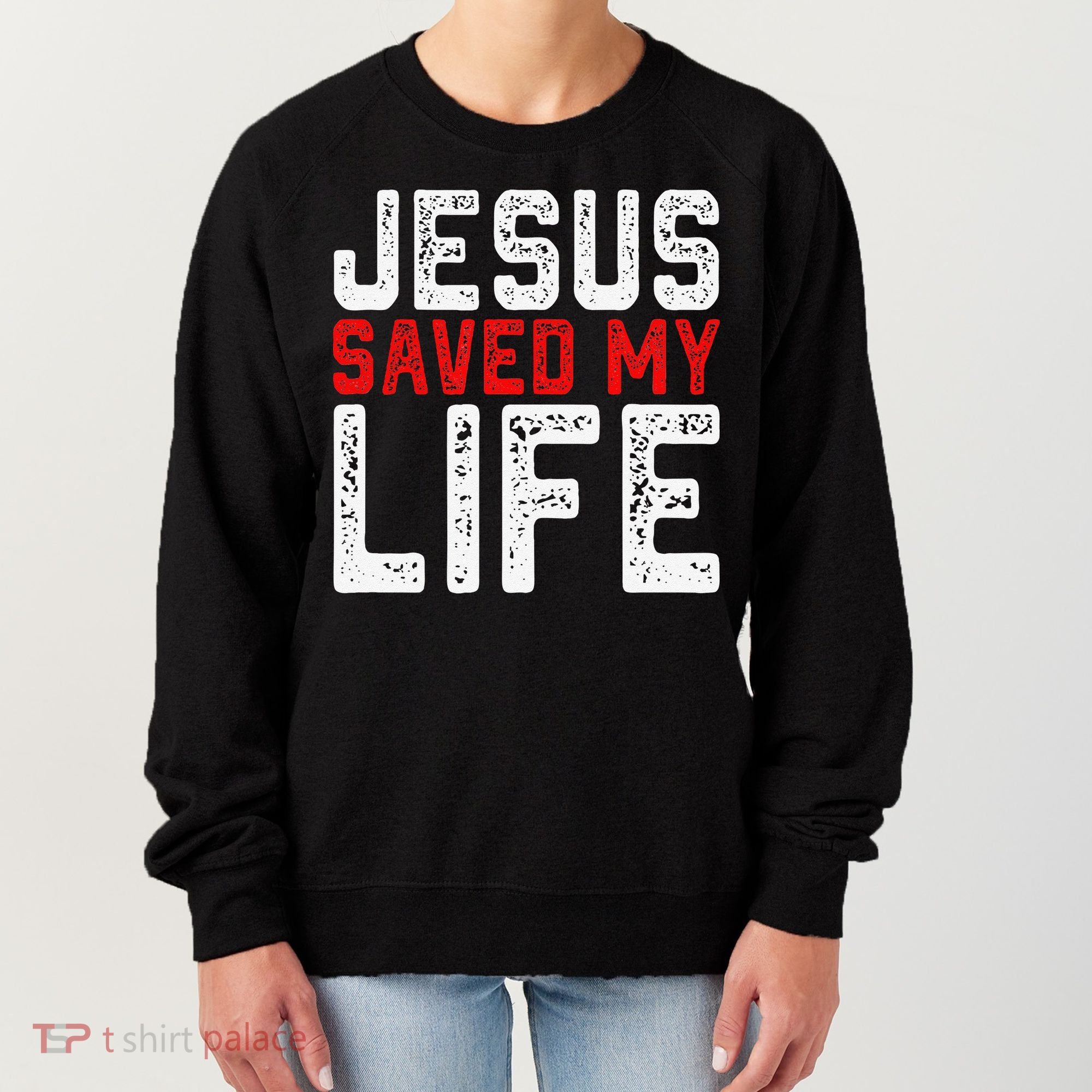 BOLD Christian Gift Jesus Saved My Life Women's Sweatshirt