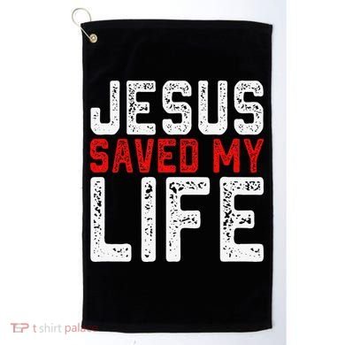 BOLD Christian Gift Jesus Saved My Life Golf Towel