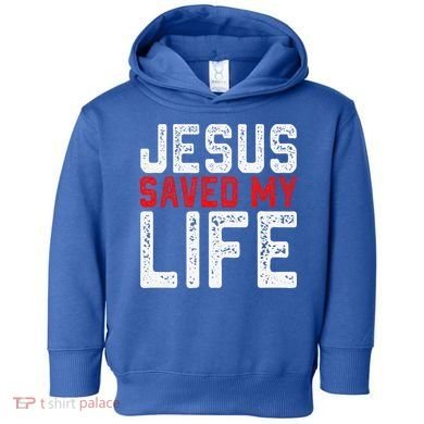 BOLD Christian Gift Jesus Saved My Life Toddler Hoodie