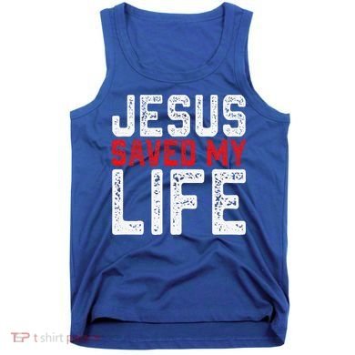 BOLD Christian Gift Jesus Saved My Life Tank Top