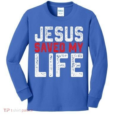BOLD Christian Gift Jesus Saved My Life Kids Long Sleeve Shirt