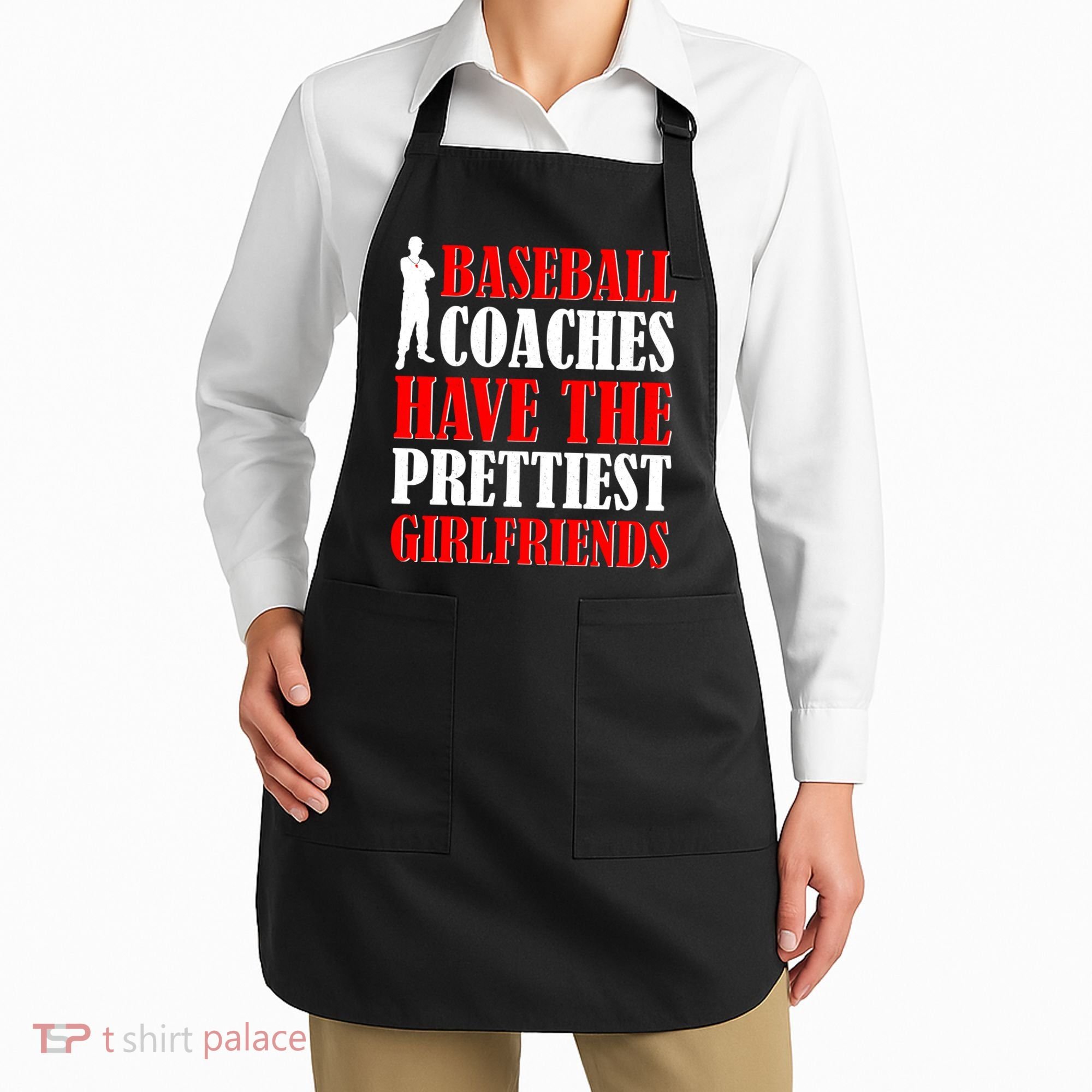 Baseball Coaches Have The Prettiest Girlfriends Apron