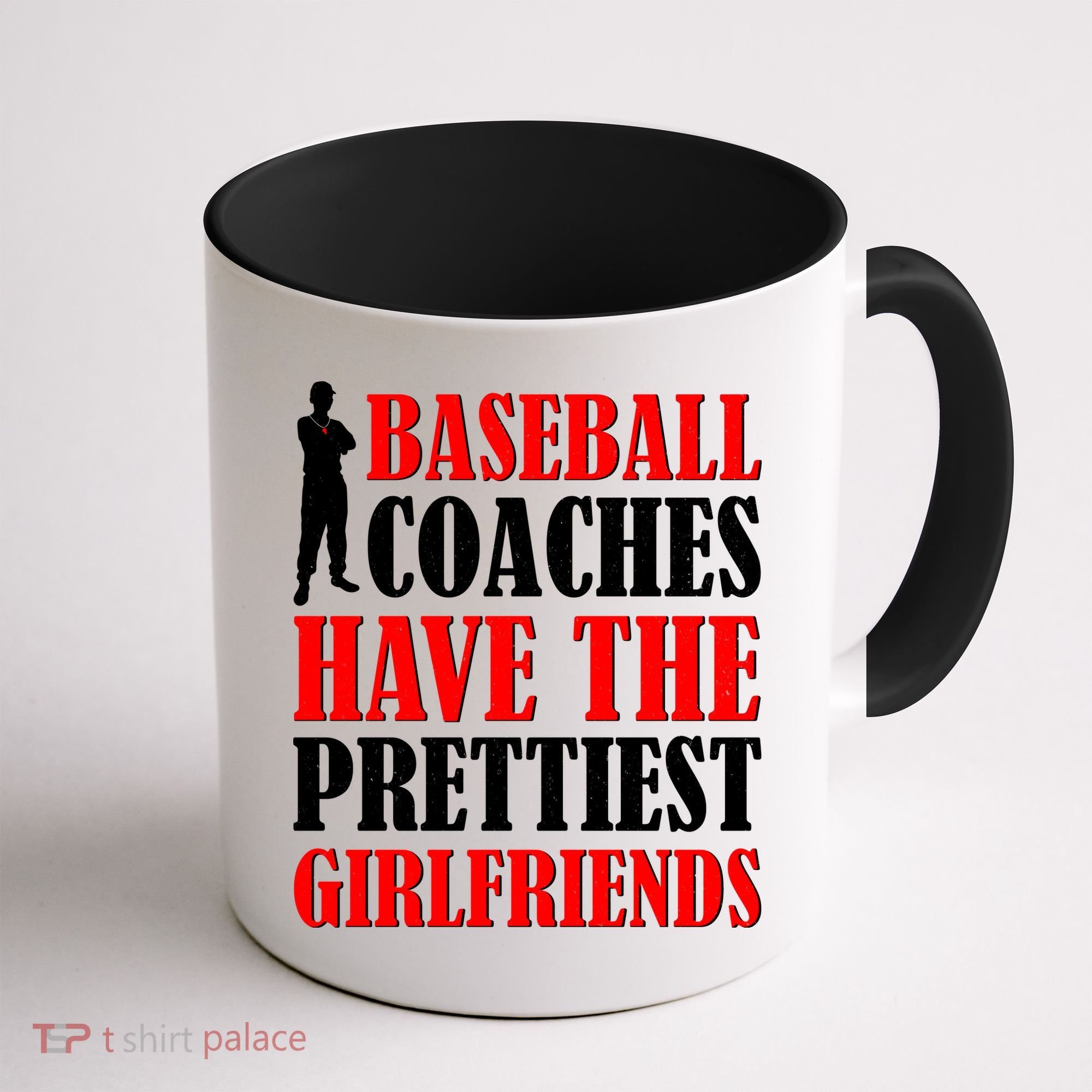 Baseball Coaches Have The Prettiest Girlfriends Coffee Mug