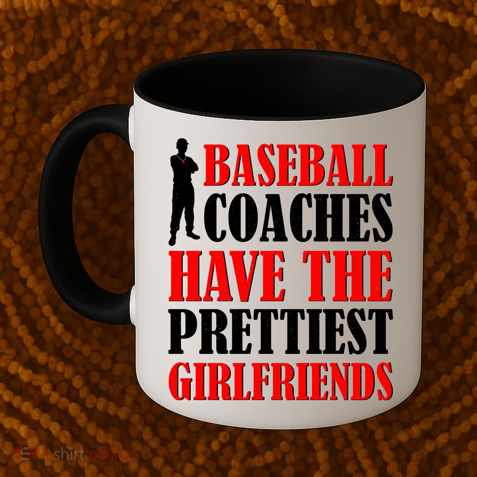 Baseball Coaches Have The Prettiest Girlfriends Coffee Mug