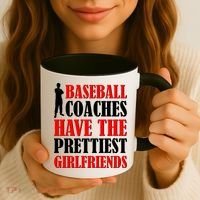 Baseball Coaches Have The Prettiest Girlfriends Coffee Mug thumb 3
