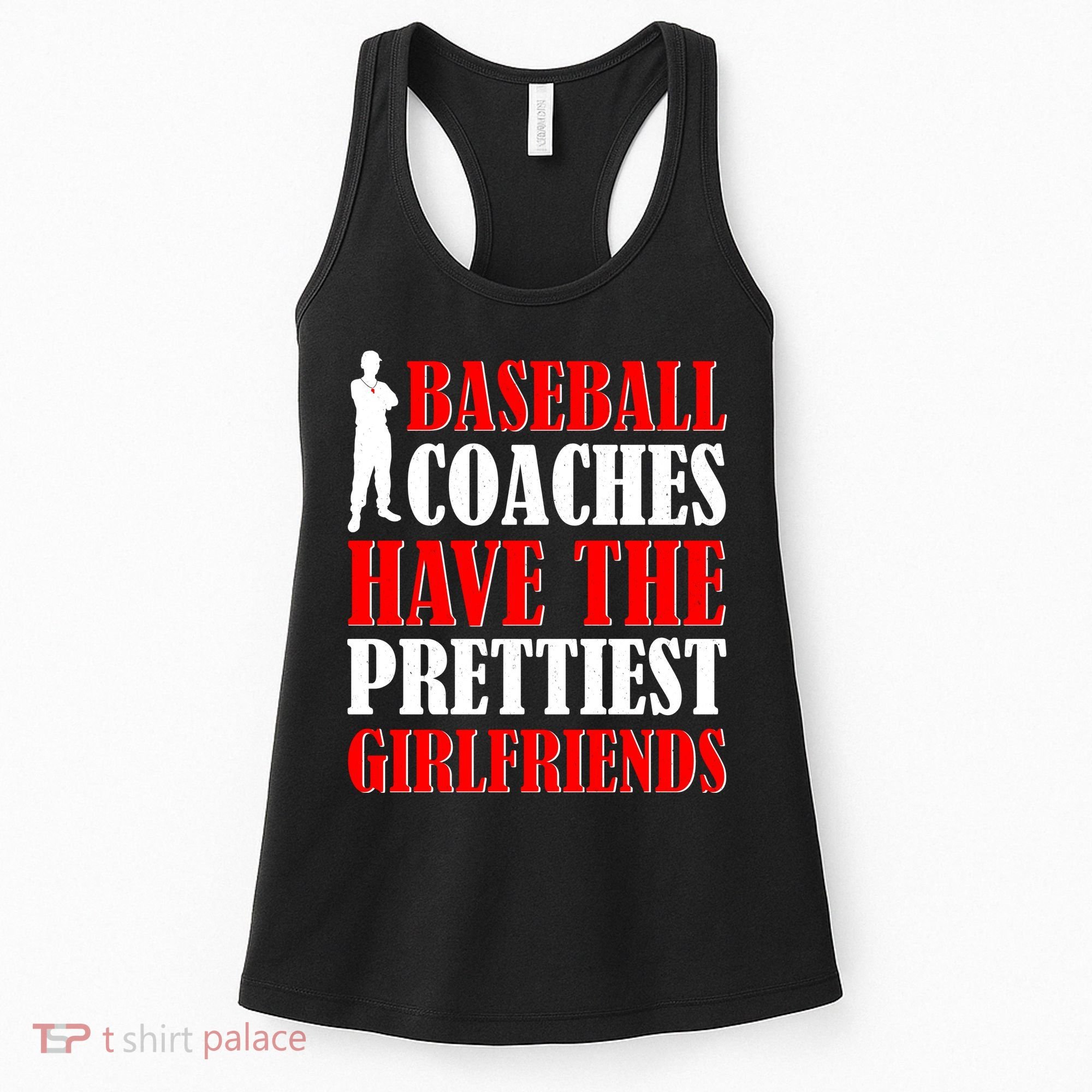 Baseball Coaches Have The Prettiest Girlfriends Women's Tank Top