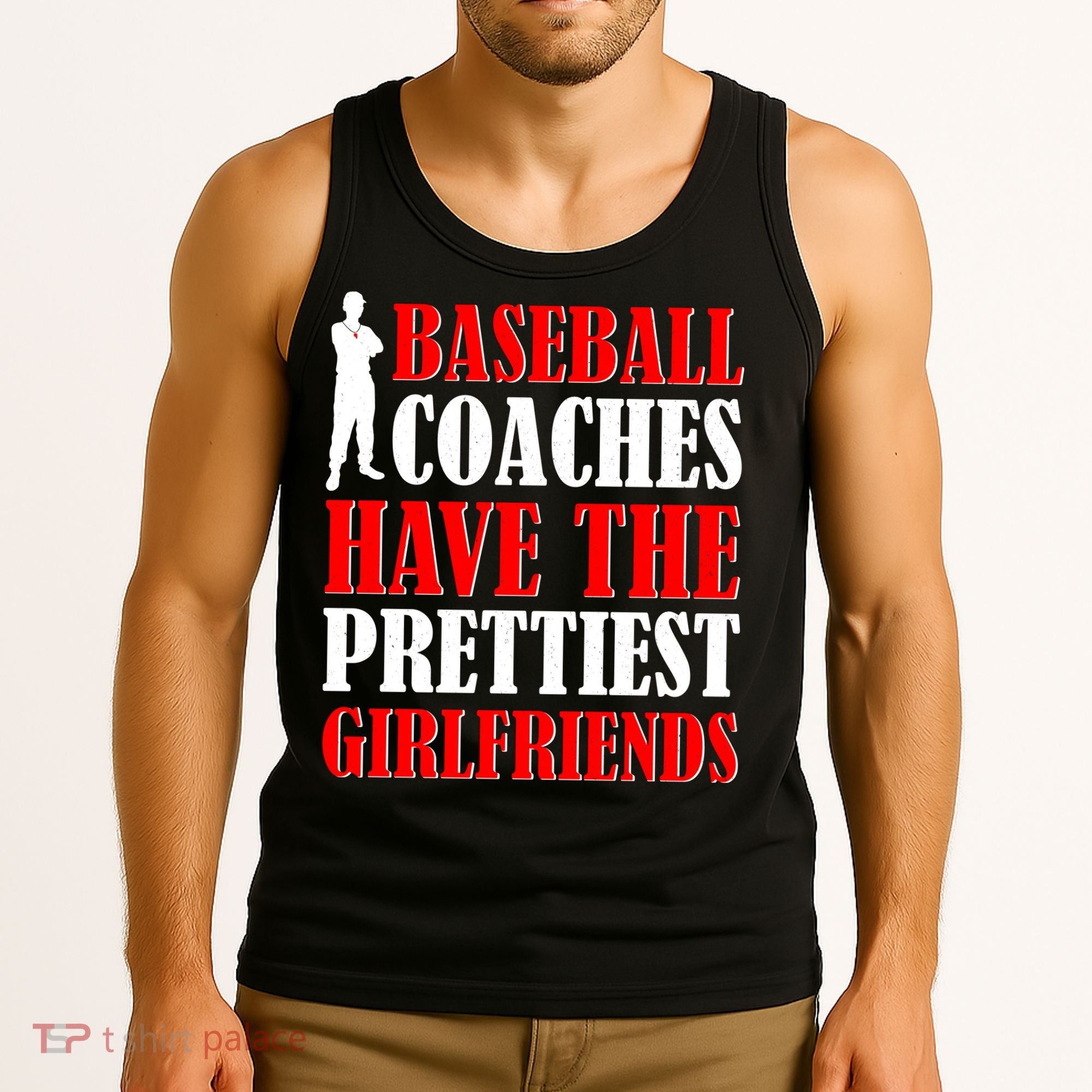 Baseball Coaches Have The Prettiest Girlfriends Tank Top