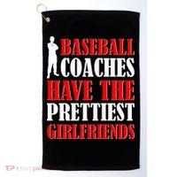 Baseball Coaches Have The Prettiest Girlfriends Golf Towel thumb 0