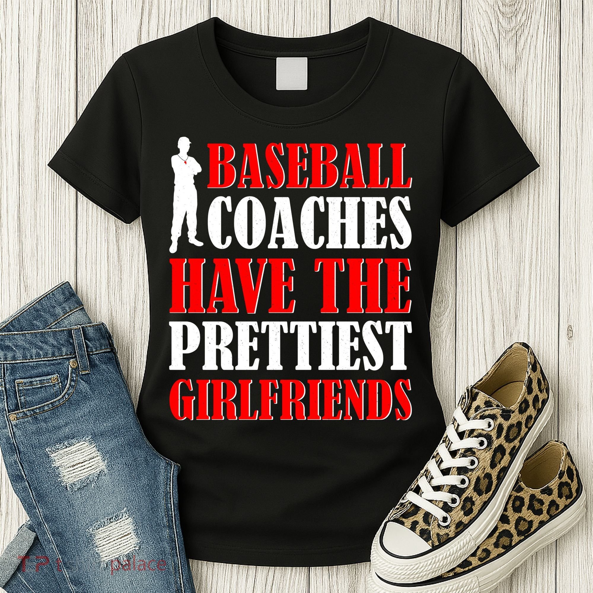 Baseball Coaches Have The Prettiest Girlfriends Women's T-Shirt