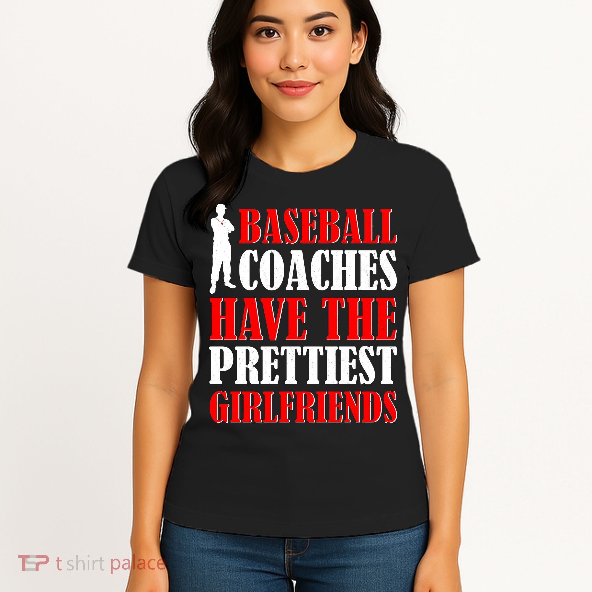 Baseball Coaches Have The Prettiest Girlfriends Women's T-Shirt