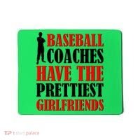 Baseball Coaches Have The Prettiest Girlfriends Mousepad thumb 0